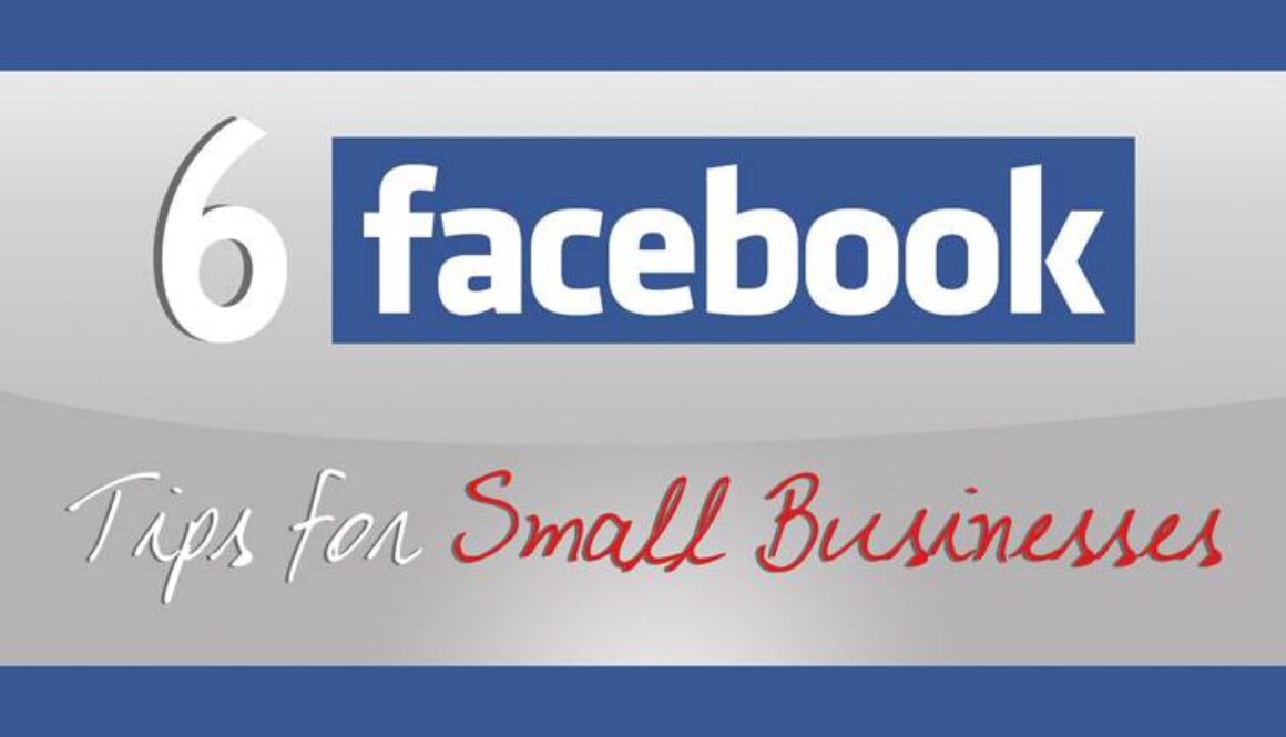6 Facebook Tips for Small Businesses